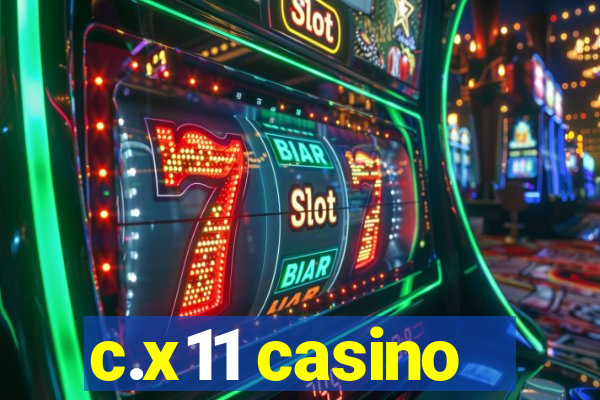 c.x11 casino